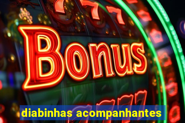 diabinhas acompanhantes
